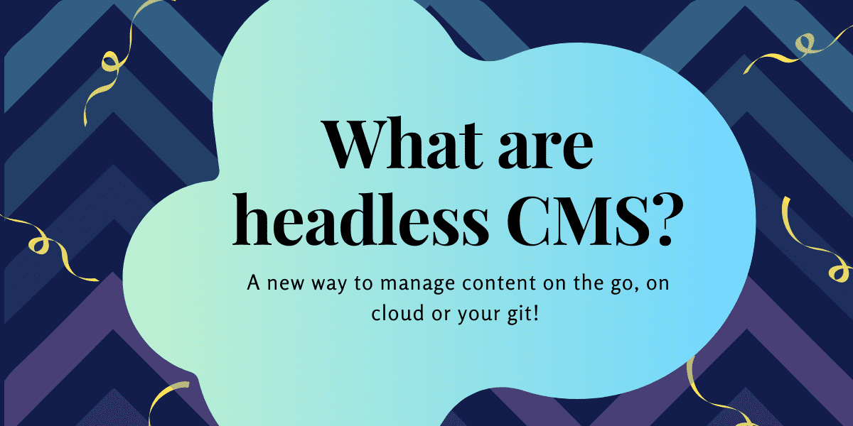 What are Headless CMS? Why are they future of web development?